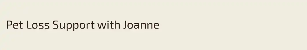 Pet Loss Support with Joanne 